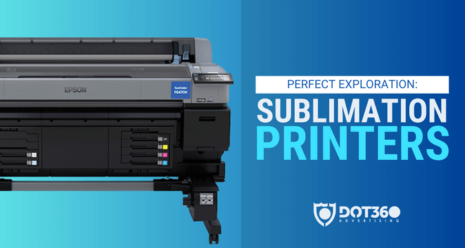 Perfect Exploration: Sublimation Printers Perfect Exploration: Sublimation Printers