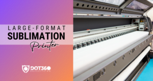 The Power of Large-Format Sublimation Printers: Exploring Applications and Tips